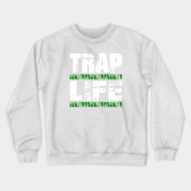 TRAPLIFEgreen2 Crewneck Sweatshirt by undergroundART